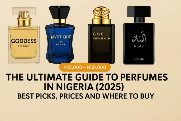 The Ultimate Guide to Perfumes in Nigeria (2025): Best Picks, Prices and Where to Buy